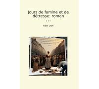 Jours de famine et de détresse: roman