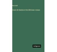 Jours de famine et de détresse: roman