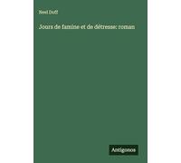 Jours de famine et de détresse: roman