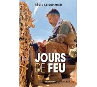 Jours de feu: bienvenue en terres hostiles