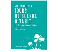 Jours De Guerre À Tahiti, Septembre 1914 - Les Fausses Notes Du Clairon