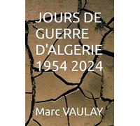 JOURS DE GUERRE D'ALGERIE 1954 2024