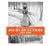 Jours de guerre Les trésors des archives photographiques du journal Excelsior - Jean-Noël Jeanneney - Les Arenes Eds - broché - Beau livre