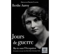 Jours de guerre: Ma vie sous l'Occupation