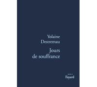 Jours de souffrance Yolaine Destremau (Auteur)