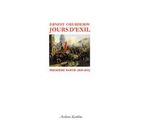 Jours d'Exil. Première partie (1849-1851) - Ernest Coeurderoy - Archives Kareline - broché - Etude