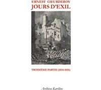 Jours d'Exil. Troisième partie (1854-1855) Ernest Coeurderoy (Auteur)