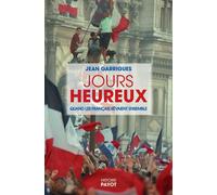Jean Garrigues – Jours heureux: Quand les Français rêvaient ensemble – Broché – Payot