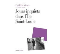 Jours inquiets dans l'Île Saint-Louis - Frédéric Vitoux - Fayard - broché - Roman