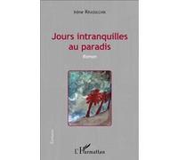 Jours intranquilles au paradis Roman - Irène Krassilchik - L'harmattan - broché - Roman