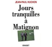 Jours tranquilles à Matignon - Jean-Paul Huchon - Grasset - broché - Livre