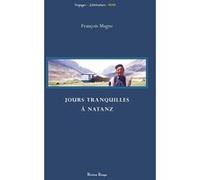 Jours tranquilles à Natanz François Magne (Auteur)