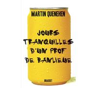 Jours tranquilles d'un prof de banlieue - Martin Quenehen - Grasset - broché - Essai