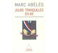 Jours Tranquilles En 89 - Ethnologie Politique D'un Département Français