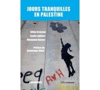 Jours tranquilles en Palestine - Gilles Kraemer - Riveneuve - broché - Essai