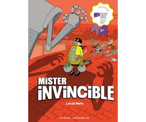 Jousselin, Pascal - Mister Invincible: Local Hero