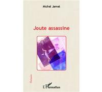 Joute assassine Michel Jamet (Auteur)