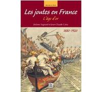 Joutes en France (Les) Jérôme Sagnard (Auteur), Jean-Claude Caira (Auteur)