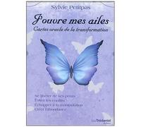 J'ouvre Mes Ailes - Cartes Oracle De La Transformation - Se Libérer De Ses Peurs, Éviter Les Conflits, Échapper À La Manipulation, Créer L'abondance