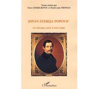 Sava Marc Andjelkovic – Jovan Sterija Popovic : Un classique parle à notre temps – Broché – Essai