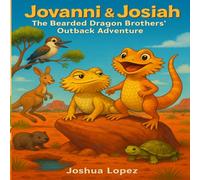 Jovanni & Josiah: The Bearded Dragon Brothers’ Outback Adventure