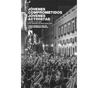 Jóvenes comprometidos, jóvenes activistas: ¿Cómo y por qué los jóvenes se movilizan hoy?