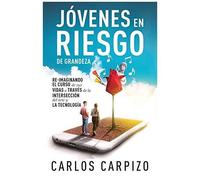 Jovenes En Riesgo De Grandeza: Re-Imaginando El Curso De Sus Vidas A Través De La Intersección Del Arte Y La Tecnología