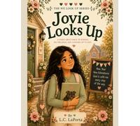 Jovie Looks Up: A Story About Back to School, Big Feelings, and Looking Up to God