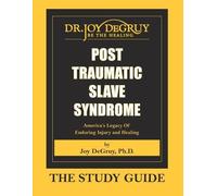 Joy a Degruy Post Traumatic Slave Syndrome (Poche)