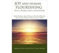 Joy And Human Flourishing: Essays On Theology, Culture And The Good Life (Paperback) Mr Miroslav Volf, Justin E Crisp (Auteur)