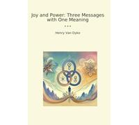 Joy and Power: Three Messages with One Meaning