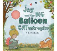 Joy and the Big Balloon Catastrophe: A school balloon parade adventure
