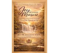 Joy Beyond Measure: A Six-W evotional Journey Toward Faith, Renewal, and Joy