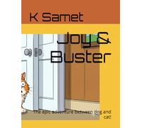 Joy & Buster: The epic adventure between dog and cat! (Joy the Cat)