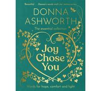Joy Chose You: The Essential Collection Words for Hope, Comfort and Light - Donna Ashworth - Blink Publishing - ebook (ePub) - Livre