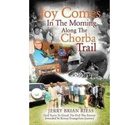 Joy Comes In The Morning Along The Chorba Trail