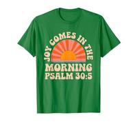 Joy Comes in The Mornings - Christian Faith Hope Psaum 30:5 T-Shirt