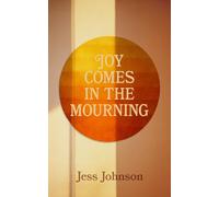 Joy Comes in the Mourning