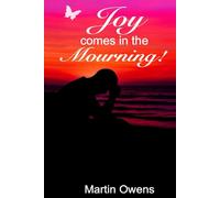 Joy comes in the Mourning!