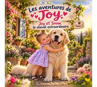 Joy et Snow, le cheval extraordinaire: Une histoire tendre et drôle pour les tout-petits