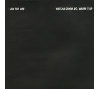 Joy for Life - Watcha Gonna Do [Import]