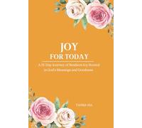 Joy For Today: A 31-Day Journey of Resilient Joy Rooted in God’s Blessings and Goodness