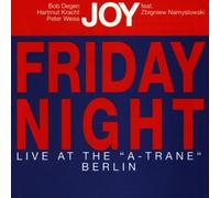 Joy - Friday Night, Live at The A-Trane