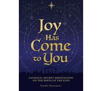 Joy Has Come to You Catholic Advent Meditations on the Birth of the King - Natalie Hanemann - Catholic Bible Press - ebook (ePub) - Livre