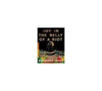 Joy In The Belly Of A Riot