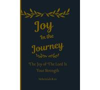 Joy In The Journey: Walking with God Through Life’s Beautiful Mess