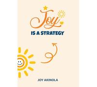 JOY IS A STRATEGY