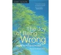 Joy of Being Wrong by Alison & James James Alison (Auteur)