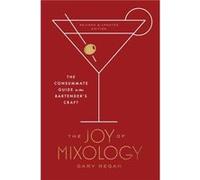 The Joy of Mixology – Le guide complet de l'art du barman – Édition révisée et mise à jour