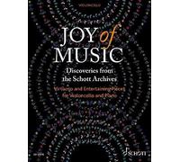 Joy Of Music - Discoveries From The Schott Archives : Virtuoso And Entertaining Pieces For Cello And Piano